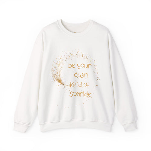 Be Your Own Kind of Sparkle Sweatshirt Crewneck