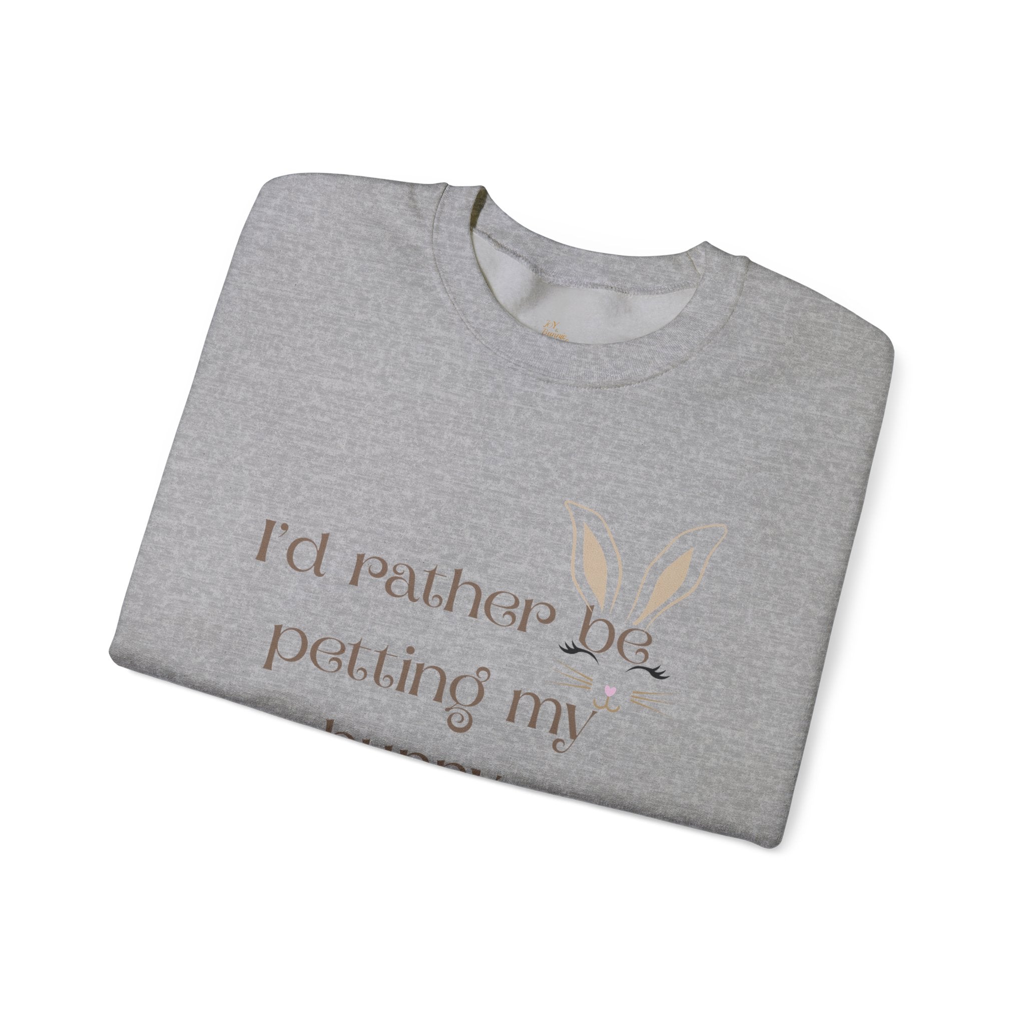 I'd Rather Be Petting My Bunny Sweatshirt