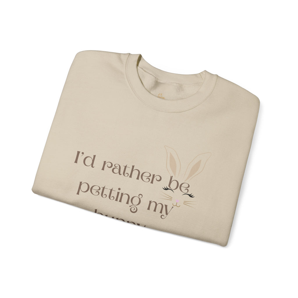 I'd Rather Be Petting My Bunny Sweatshirt