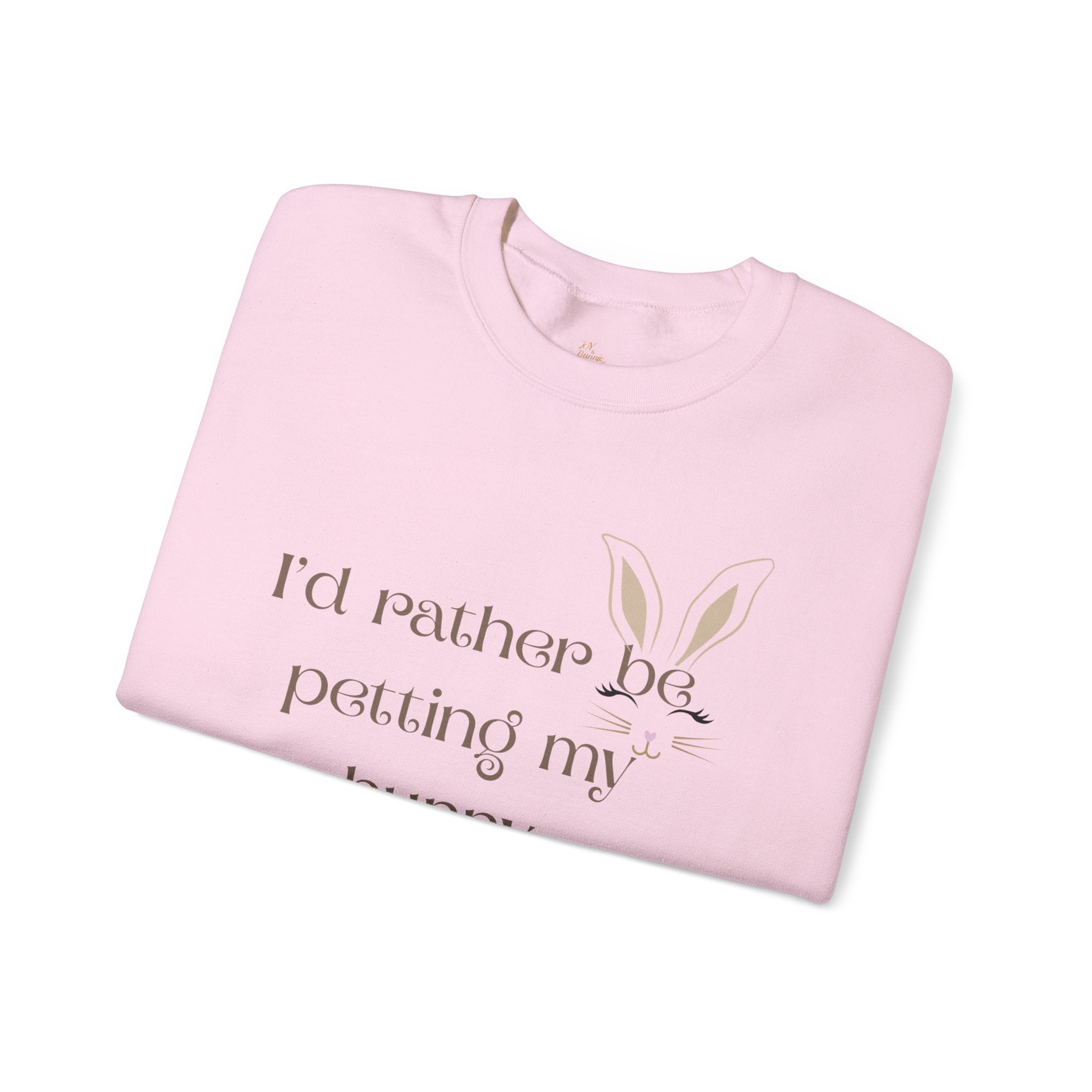 I'd Rather Be Petting My Bunny Sweatshirt